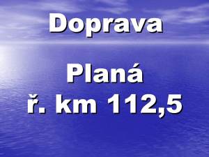 Doprava  Berounka - Planá ř.km 112,5