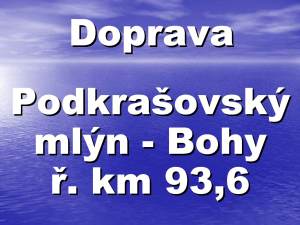 Doprava Berounka - Podkrašovský mlýn - Bohy ř.km 93,6