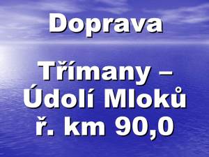 Doprava Berounka - Třímany U Mloka ř.km 90