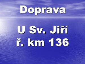 Doprava Berounka - Sv.Jiří  ř.km 136